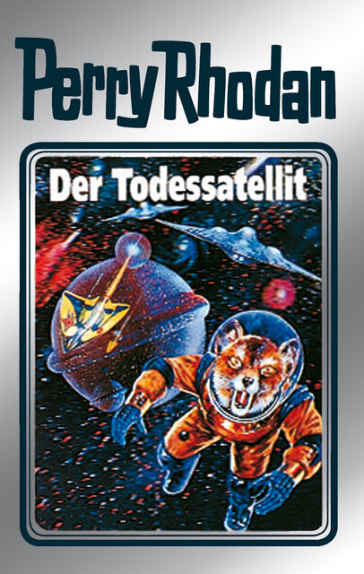 Perry Rhodan 46: Der Todessatellit (Silberband), Clark Darlton, H.G. Ewers
