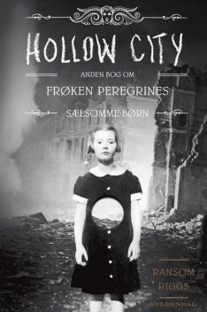 Frøken Peregrines sælsomme børn 2 – Hollow City, Ransom Riggs