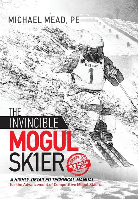 The Invincible Mogul Skier, Michael L Mead