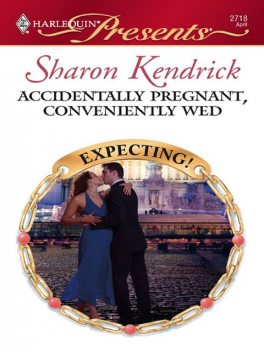 Accidentally Pregnant, Conveniently Wed, Sharon Kendrick