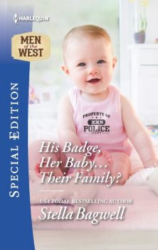 His Badge, Her Baby…Their Family, Stella Bagwell