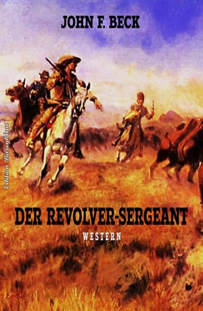 Der Revolver-Sergeant, John F. Beck
