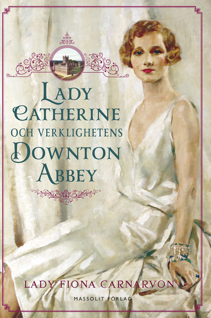 Lady Catherine och verklighetens Downton Abbey, Fiona Lady Carnarvon