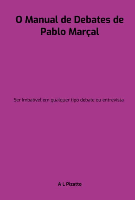 O Manual De Debates De Pablo Marçal, L Pizatto