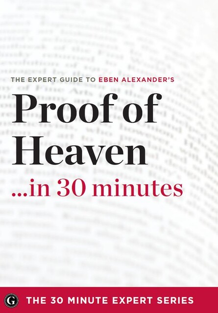 Proof of Heaven . . . in 30 Minutes, Eben Alexander