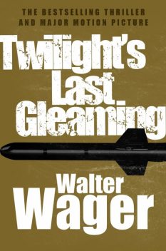 Twilight's Last Gleaming, Walter Wager