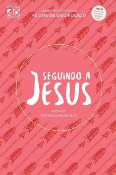 Seguindo a Jesus, Marcílio de Oliveira, Alexandre Sombrio, Arnaldo Muller Jr., Haroldo Portugal, Jeferson Kadowaki, Juliane Santos