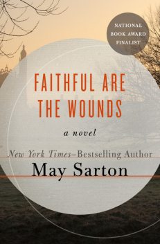 Faithful Are the Wounds, May Sarton