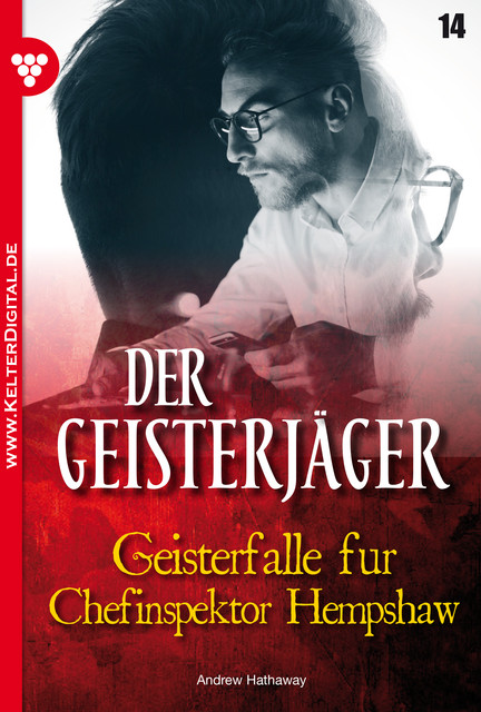 Der Geisterjäger 14 – Gruselroman, Andrew Hathaway