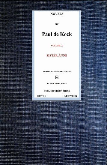 Sister Anne (Novels of Paul de Kock, Volume X), Paul de Kock