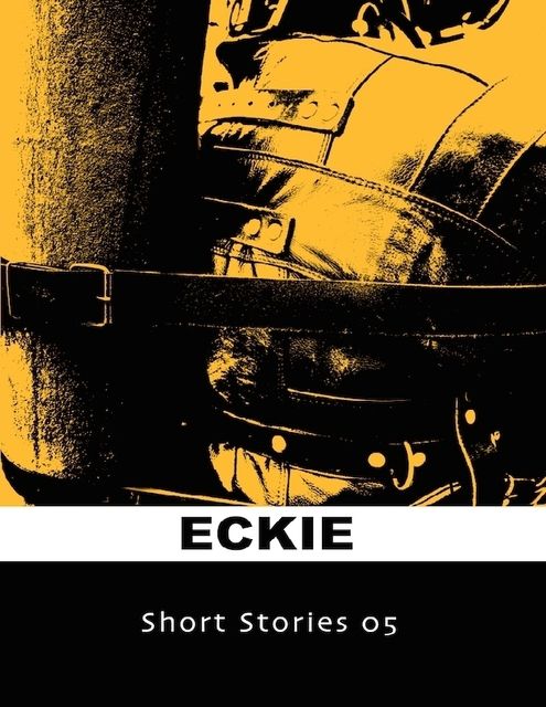 Short Stories 05, Eckie