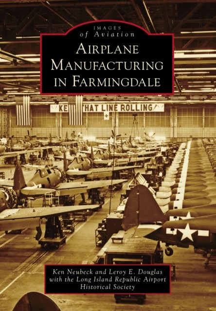 Airplane Manufacturing in Farmingdale, Ken Neubeck