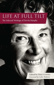 Life at Full Tilt, Colin Thubron, Ethel Crowley