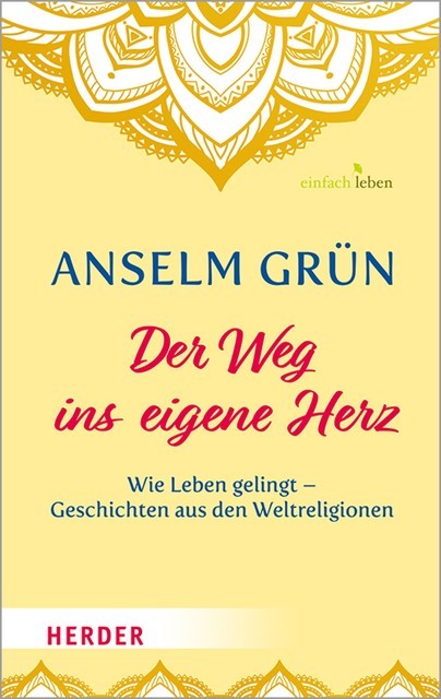 Der Weg ins eigene Herz, Anselm Grün