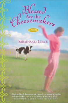 Blessed Are the Cheesemakers, Sarah-Kate Lynch