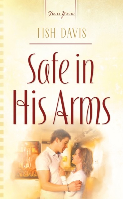 Safe In His Arms, Tish Davis