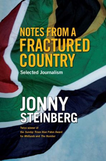 Notes From A Fractured Country, Jonny Steinberg