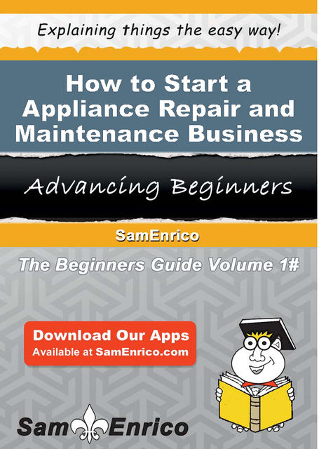 How to Start a Appliance Repair and Maintenance Business, Adrian Little