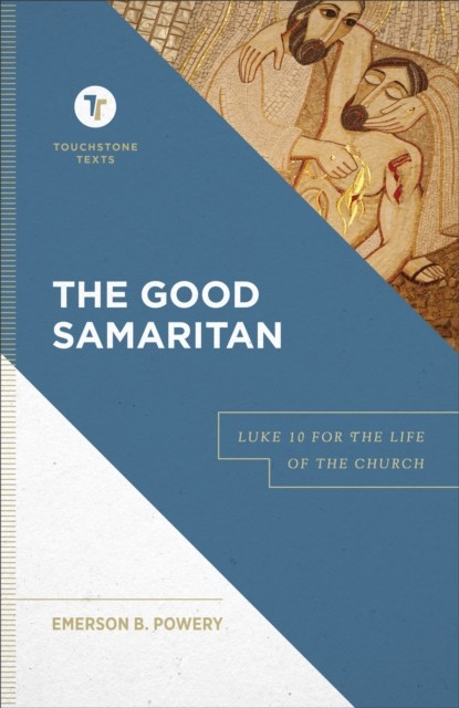 Good Samaritan (Touchstone Texts), Emerson B. Powery