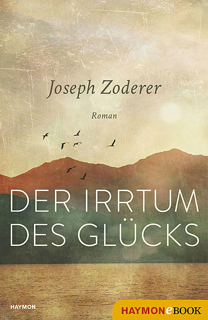 Der Irrtum des Glücks, Joseph Zoderer