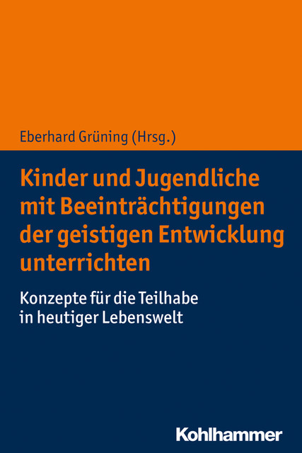 Kinder und Jugendliche mit Beeinträchtigungen der geistigen Entwicklung unterrichten, Eberhard Grüning