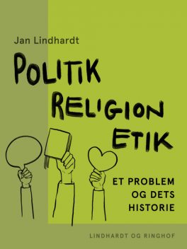 Politik – religion – etik, Jan Lindhardt