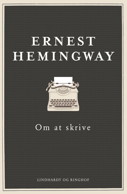 Om at skrive, Ernest Hemingway