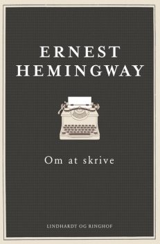 Om at skrive, Ernest Hemingway