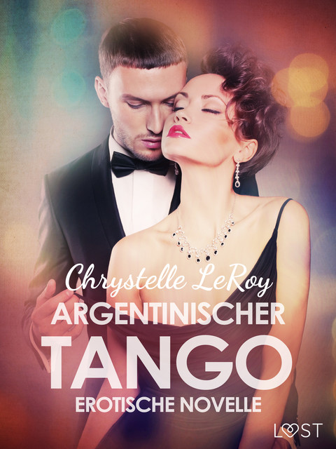 Argentinischer Tango – Erotische Novelle, Chrystelle Leroy