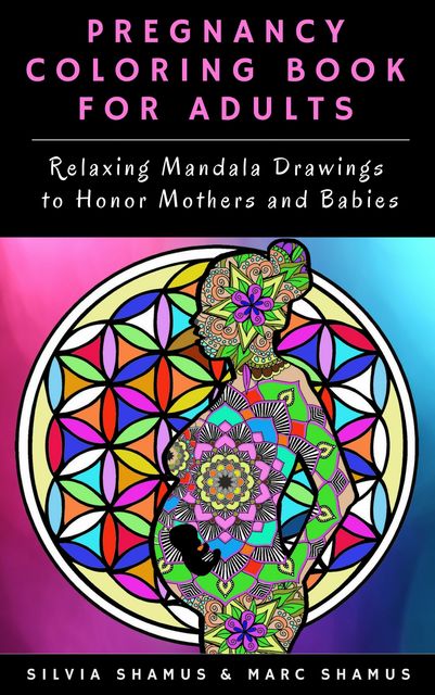 Pregnancy Coloring Book for Adults, Marc Shamus, Silvia Shamus