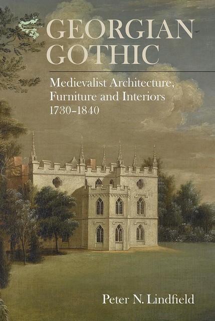 Georgian Gothic, Peter N. Lindfield