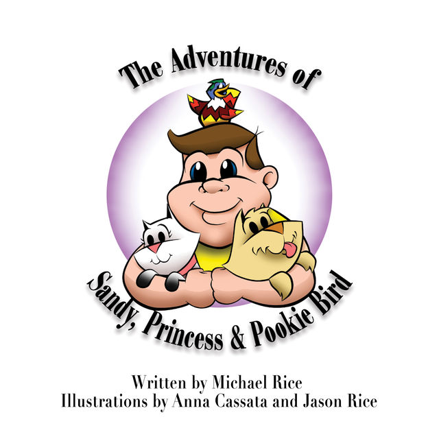 The Adventures of Sandy, Princess & Pookie Bird, Michael Rice