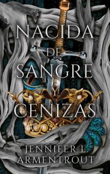 Nacida de sangre y cenizas, Jennifer L. Armentrout