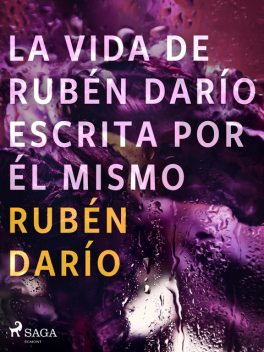 Autobiografía de Rubén Darío, Ruben Dario