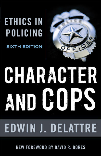 Character and Cops, Edwin J. Delattre