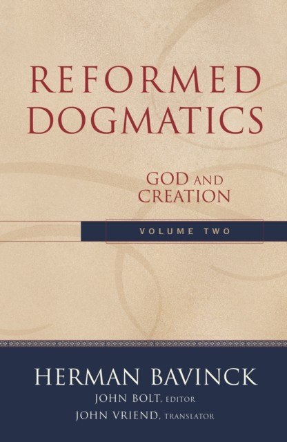 Reformed Dogmatics : Volume 2, Herman Bavinck