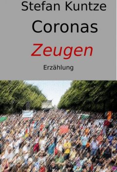 Coronas Zeugen, Stefan Kuntze