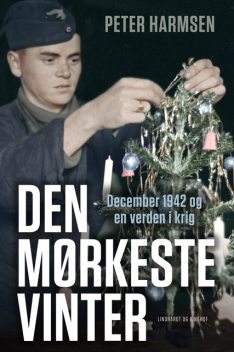 Den mørkeste vinter – December 1942 og en verden i krig, Peter Harmsen