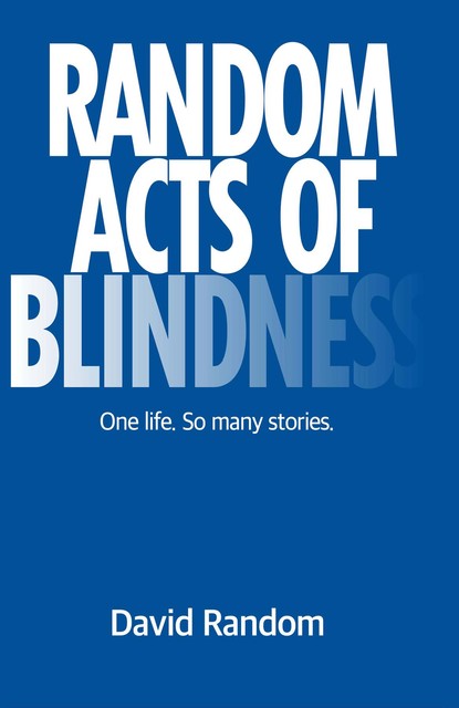 Random Acts of Blindness, David Random