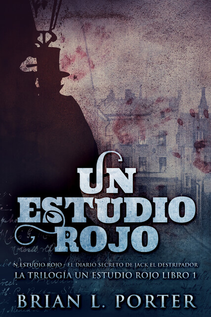 Un Estudio Rojo – El Diario Secreto de Jack el Destripador: En Español (Spanish Edition), Brian L. Porter