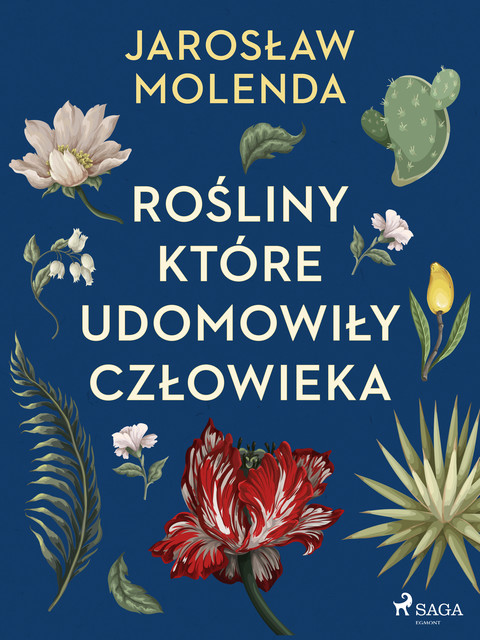 Rośliny, które udomowiły człowieka, Jarosław Molenda