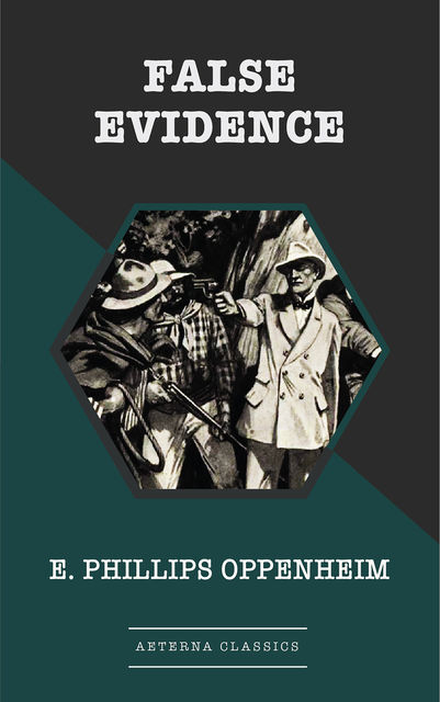 False Evidence, E. Phillips Oppenheim