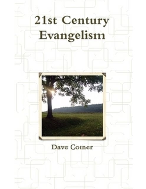 21st Century Evangelism, Dave Cotner