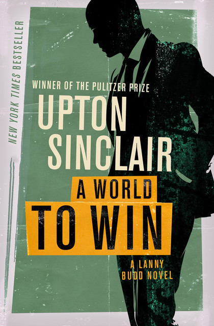 A World to Win, Upton Sinclair