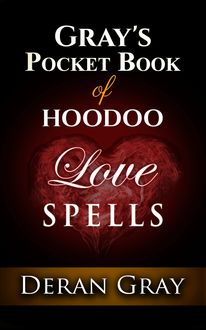 Gray's Pocket Book of Hoodoo Love Spells, Deran Gray