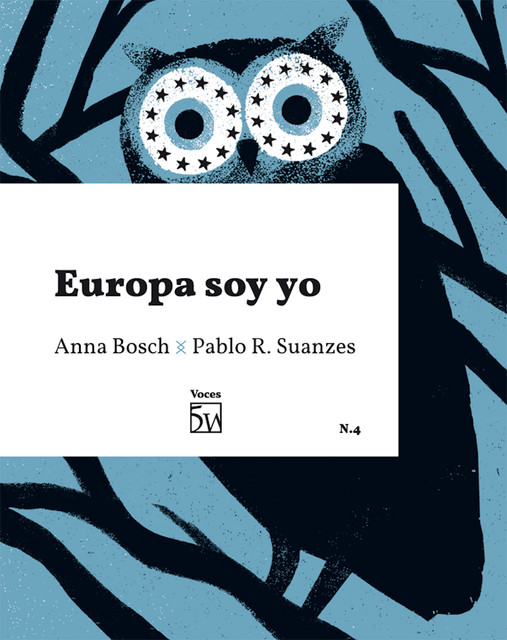 Europa soy yo, Anna Bosch, Pablo R. Suanzes