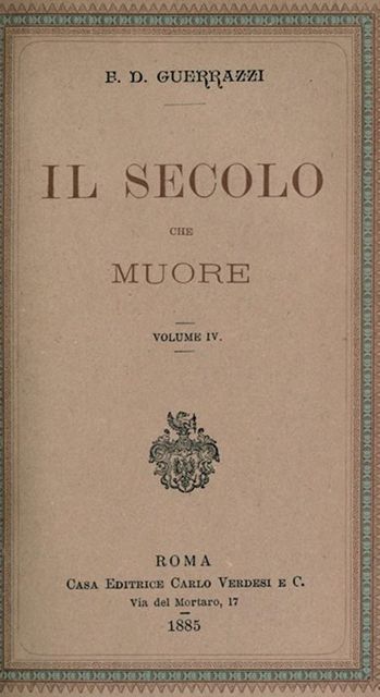 Il secolo che muore, vol. IV, Francesco Domenico Guerrazzi