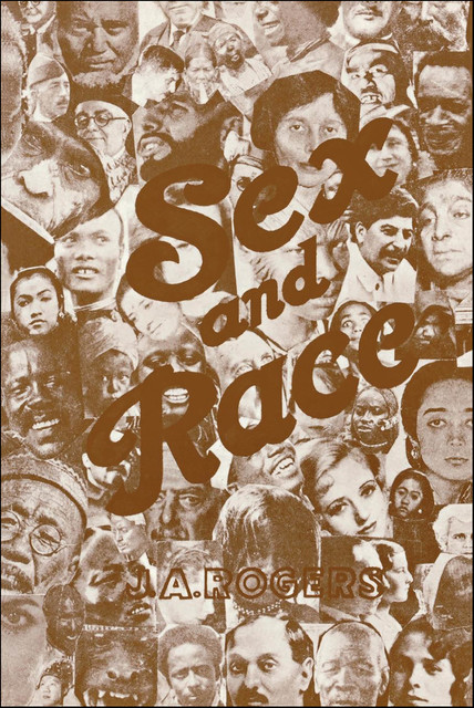 Sex and Race, Volume 3, J.A.Rogers