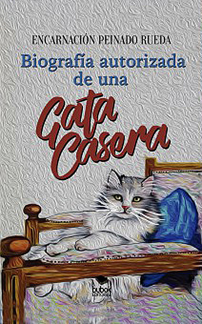 Biografía autorizada de una gata casera, Encarnación Peinado Rueda
