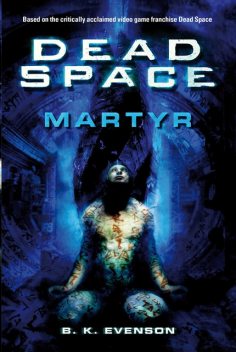 Dead Space: Martyr, Brian Evenson